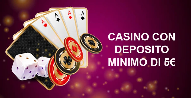 Deposito Minimo 5 Euro nei Casinò Una Guida Completa